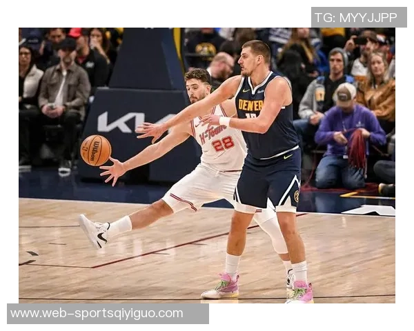 媒体人称申京展现约基奇水准亚历山大实力证明MVP价值